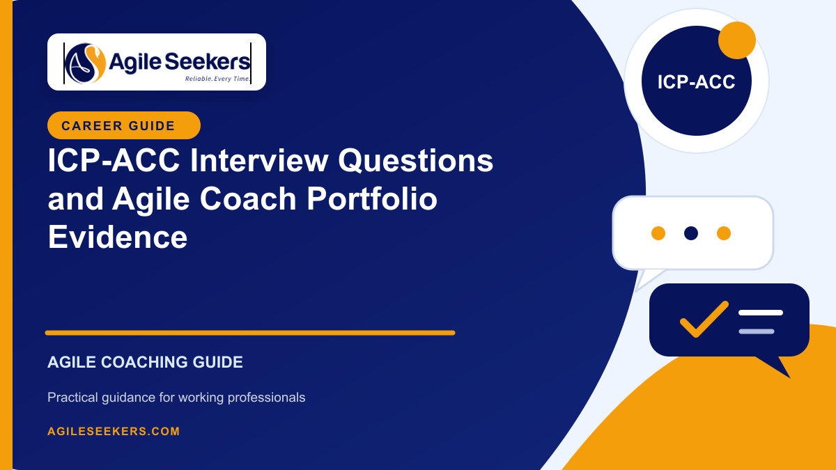 ICP-ACC Interview Questions and Agile Coach Portfolio Evidence - AgileSeekers ICP-ACC Interview Questions and Agile Coach Portfolio Evidence - AgileSeekers