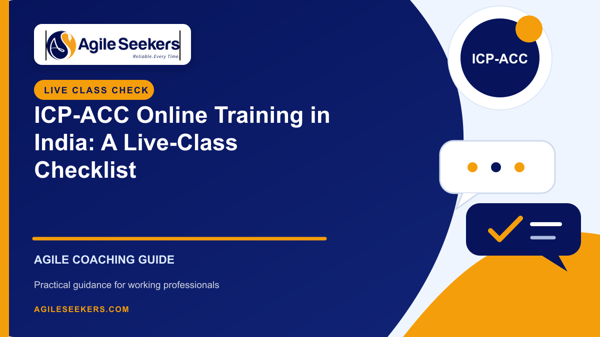 ICP-ACC Online Training in India: A Live-Class Checklist - AgileSeekers
