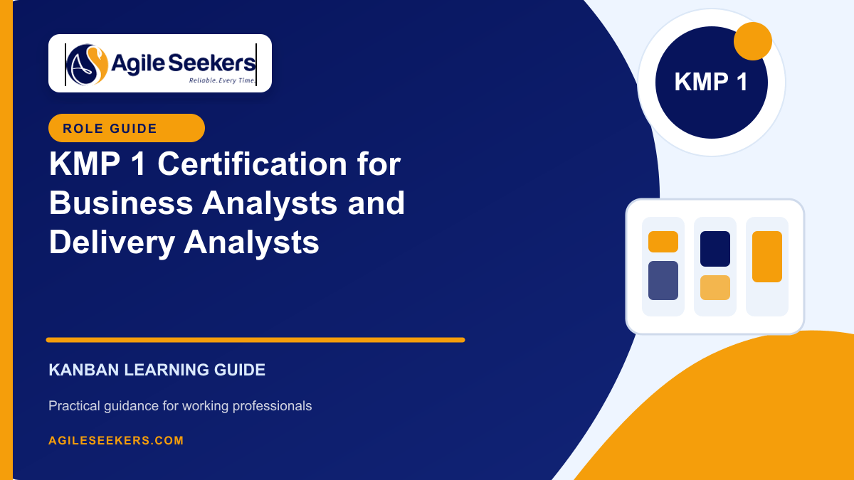 KMP 1 Certification for Business Analysts and Delivery Analysts - AgileSeekers