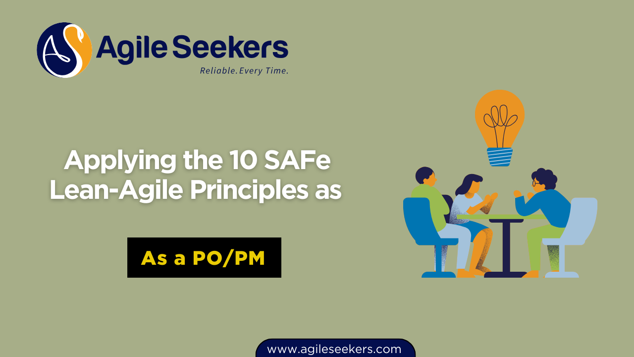Applying the lean agile principles as SAFe POPM Applying the lean agile principles as SAFe POPM