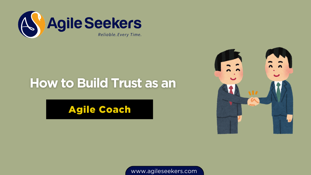 Building Trust as Agile Coach Building Trust as Agile Coach