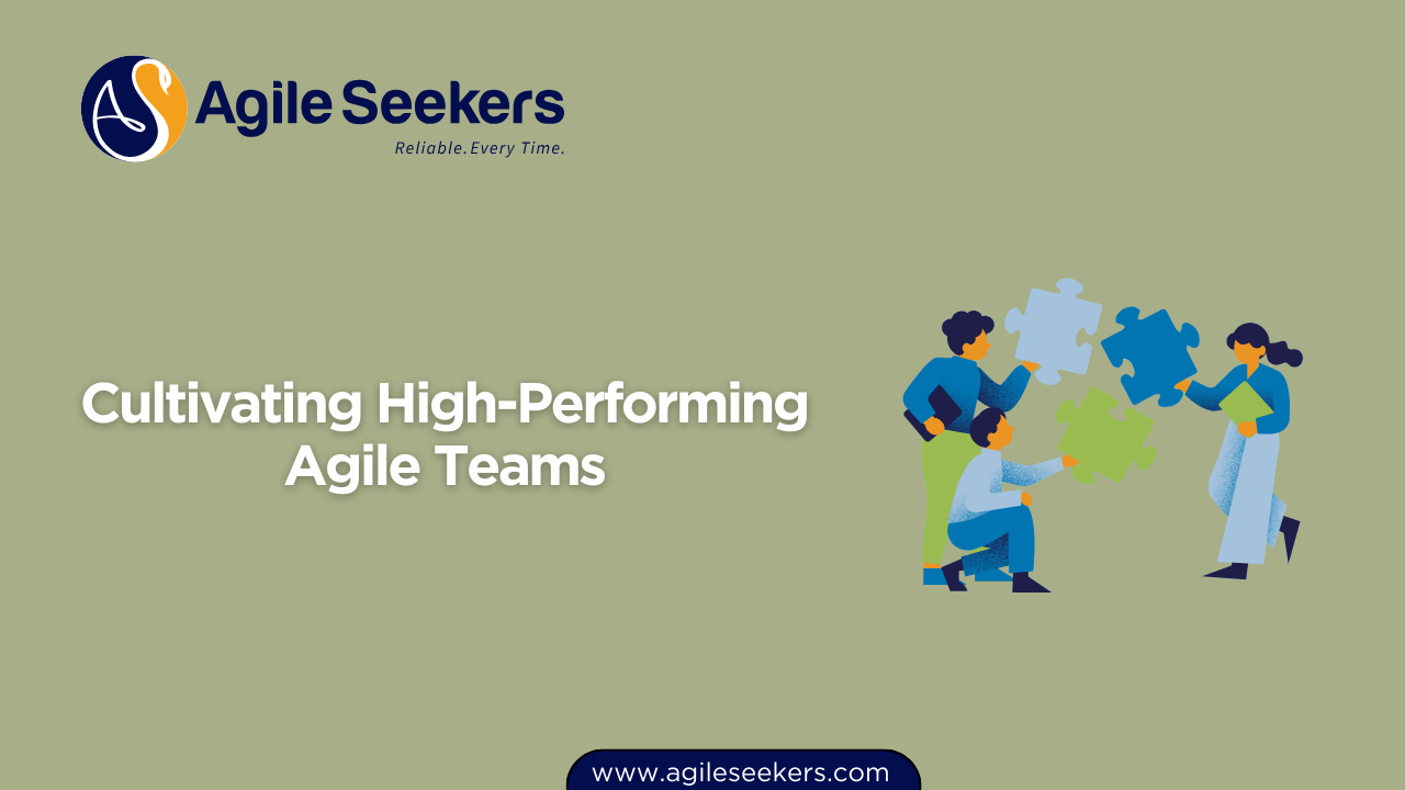 Cultivating High-Performing Agile Teams Cultivating High-Performing Agile Teams