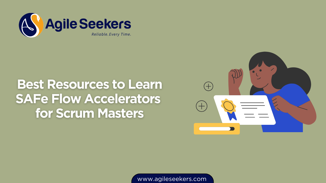 Resources to Learn SAFe Flow Accelerators Resources to Learn SAFe Flow Accelerators