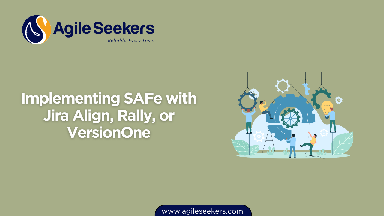 Implementing SAFe with Jira Align, Rally, or VersionOne Implementing SAFe with Jira Align, Rally, or VersionOne