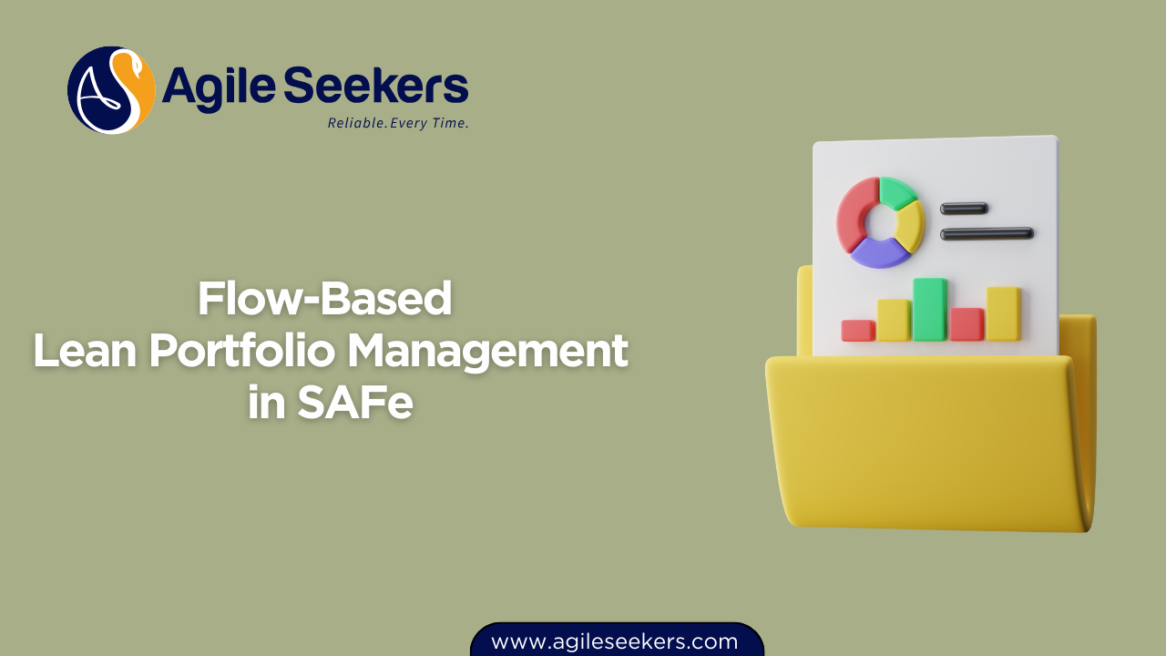 Flow-Based Lean Portfolio Management (LPM) in SAFe Flow-Based Lean Portfolio Management (LPM) in SAFe