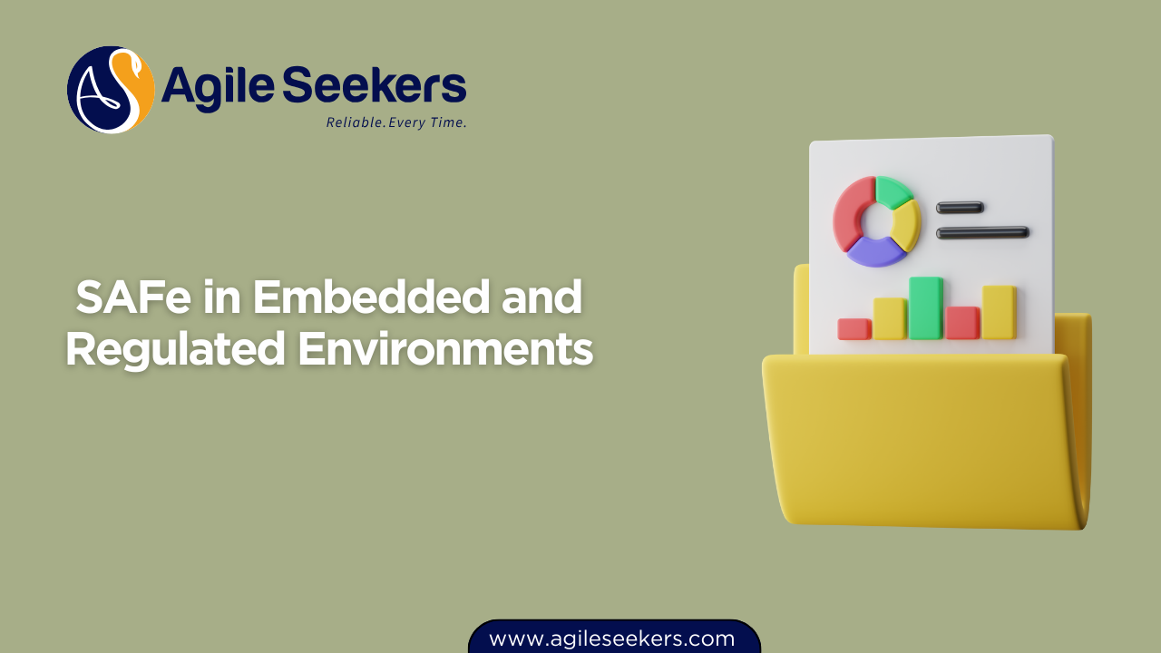 SAFe in Embedded and Regulated Environments SAFe in Embedded and Regulated Environments