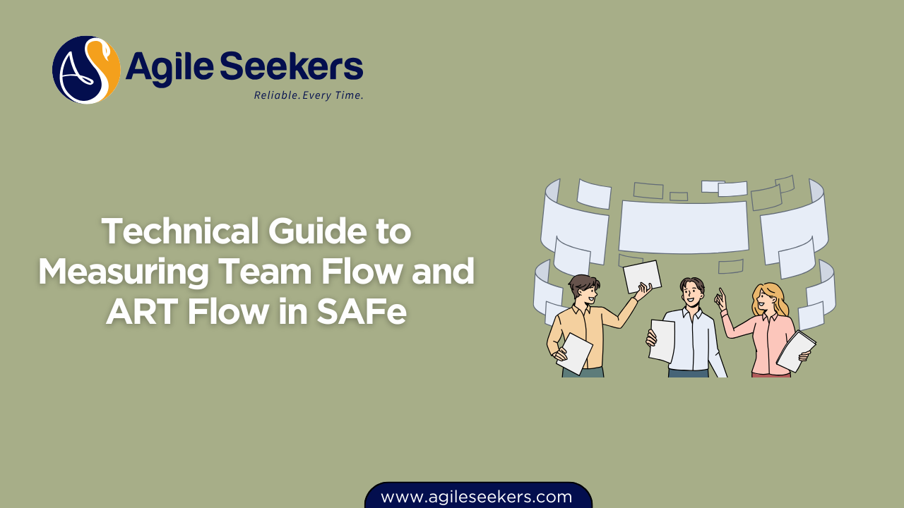 Measuring Team Flow and ART Flow in SAFe Measuring Team Flow and ART Flow in SAFe