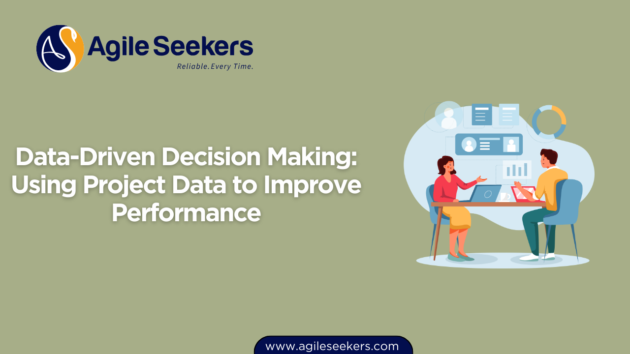 Data-Driven Decision Making: Using Project Data to Improve Performance Data-Driven Decision Making: Using Project Data to Improve Performance
