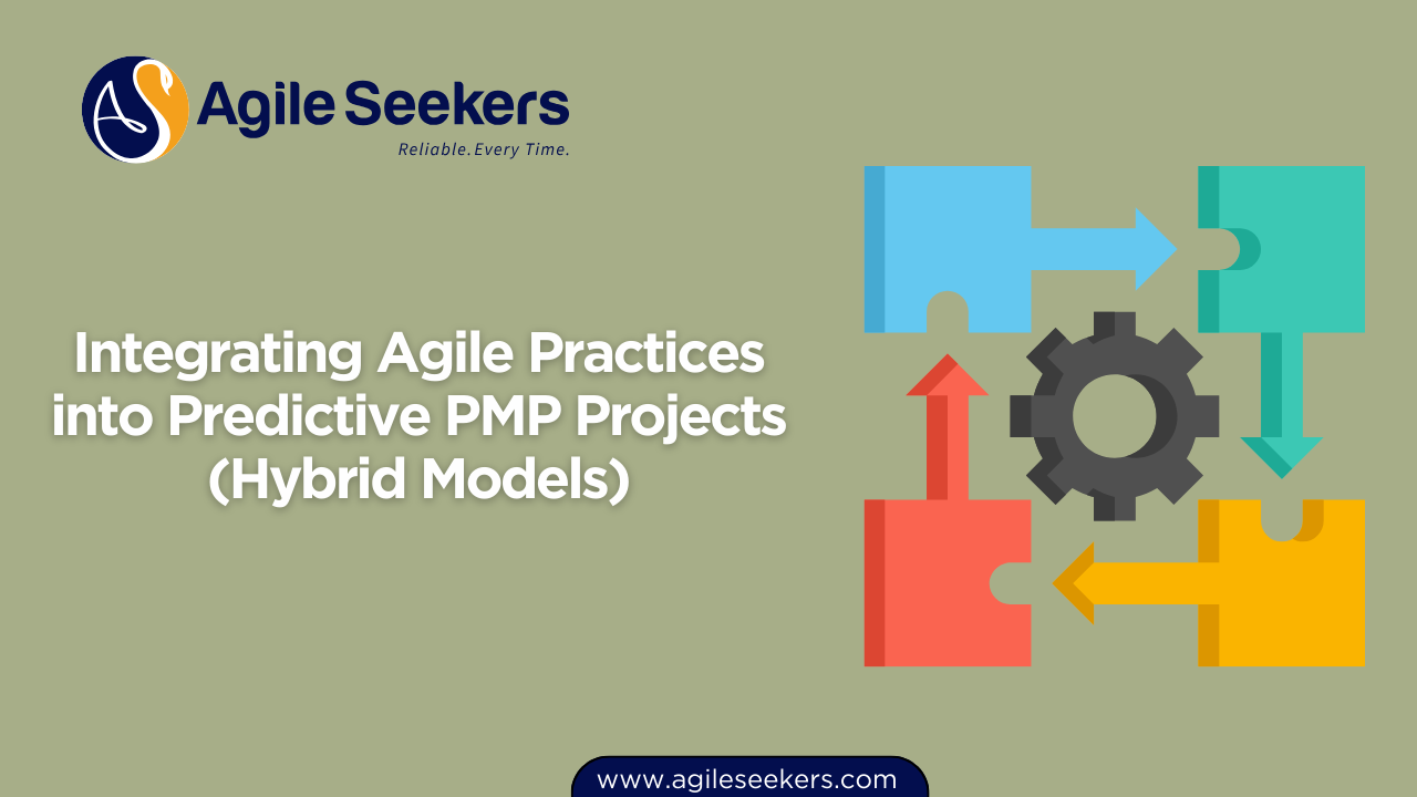 Integrating Agile Practices into Predictive PMP Projects