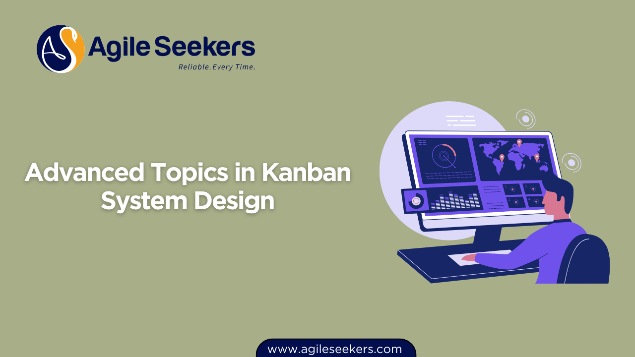 Advanced Topics in Kanban System Design Advanced Topics in Kanban System Design