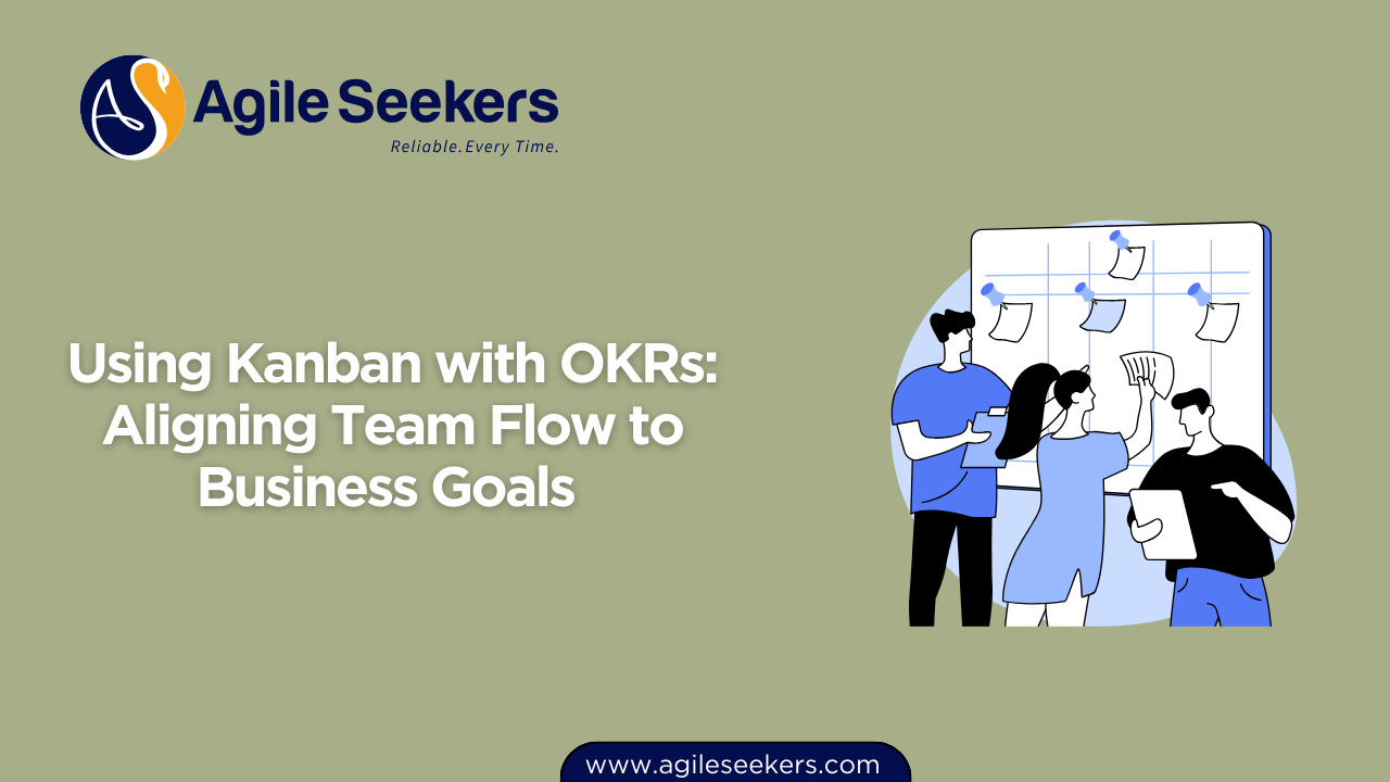 Using Kanban with OKRs Using Kanban with OKRs