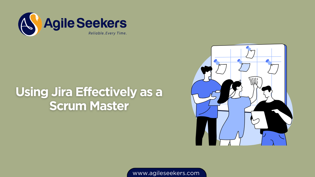 Using Jira Effectively as a Scrum Master