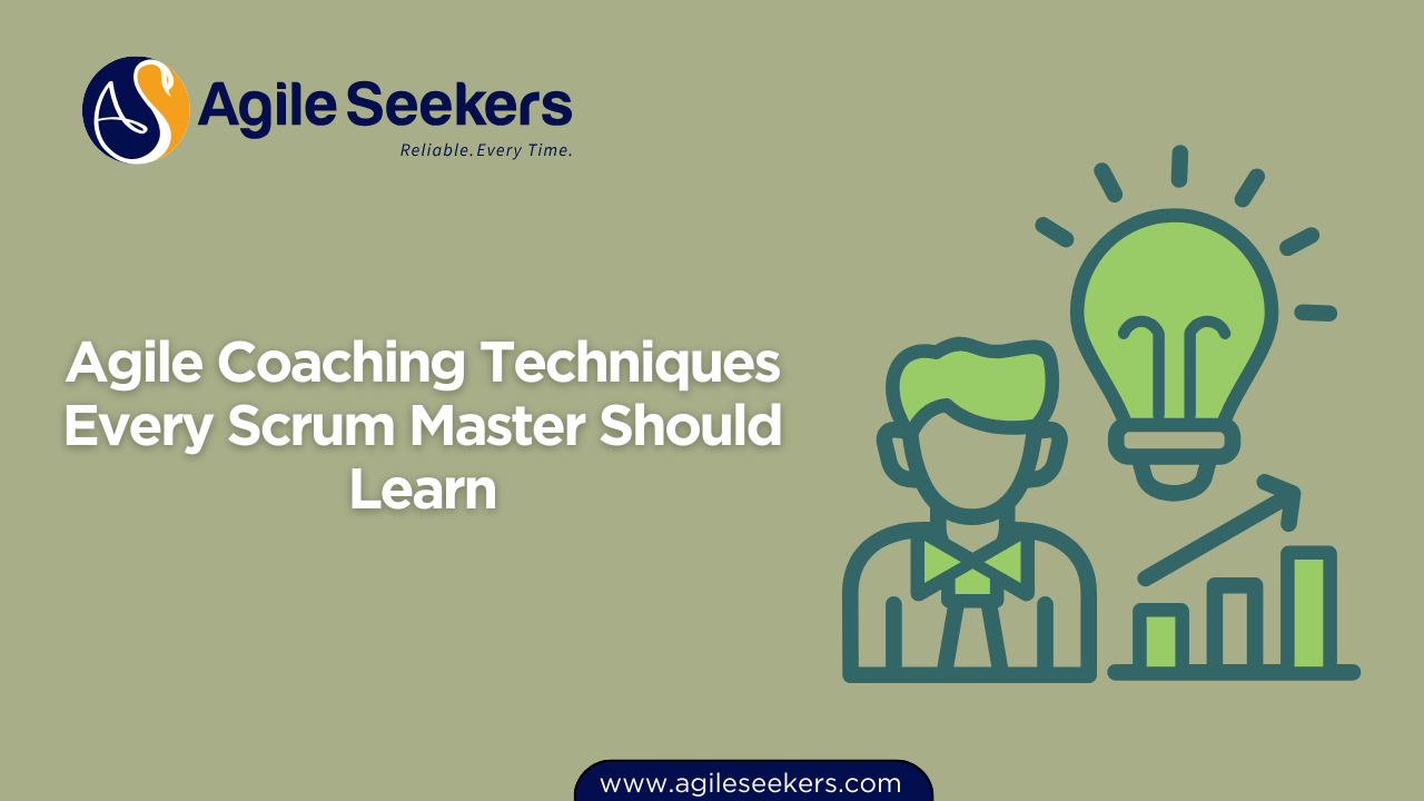 Agile Coaching Techniques Every Scrum Master Should Learn