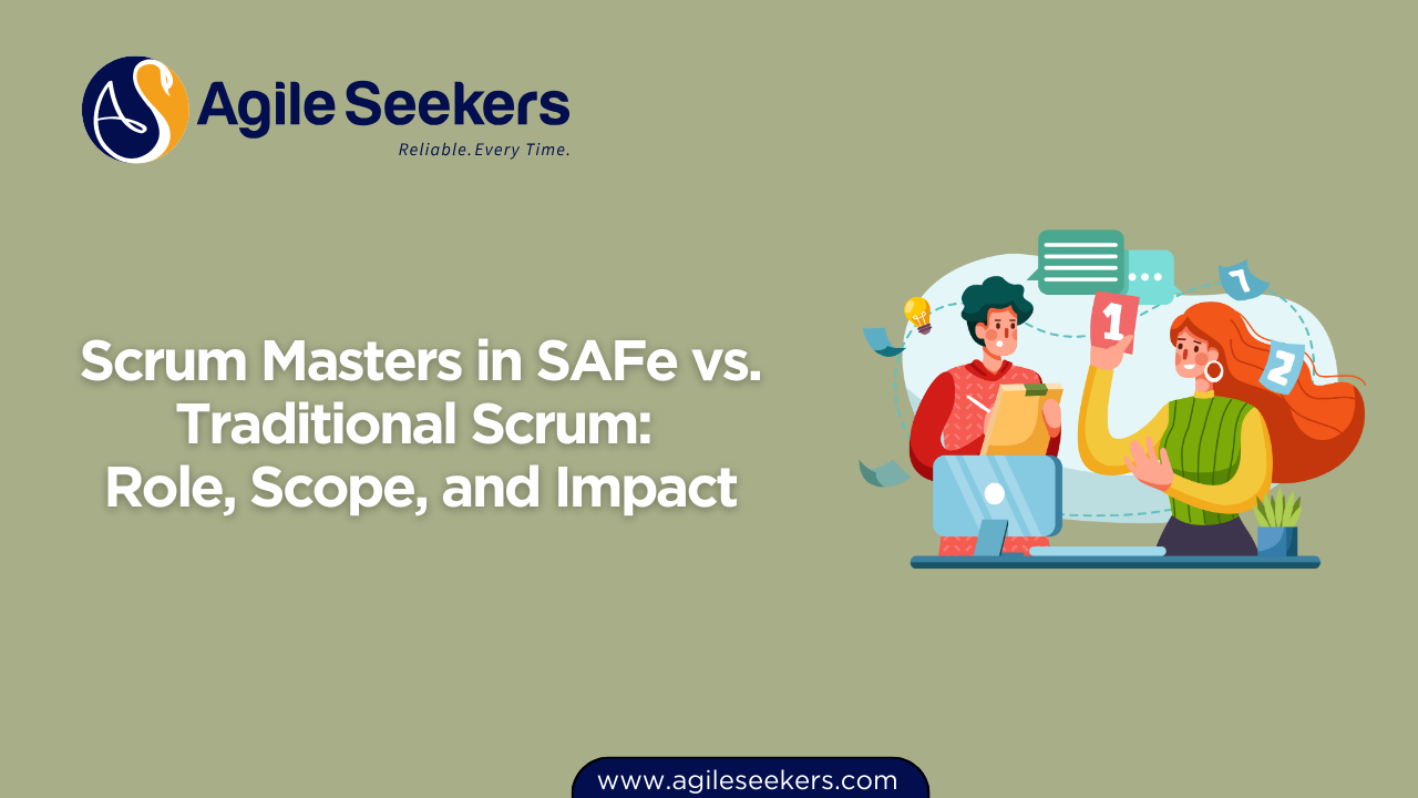 SAFe Scrum Masters vs. Traditional Scrum Masters SAFe Scrum Masters vs. Traditional Scrum Masters