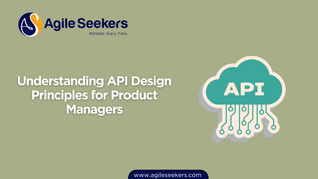 Understanding API Design Principles for Product Managers Understanding API Design Principles for Product Managers