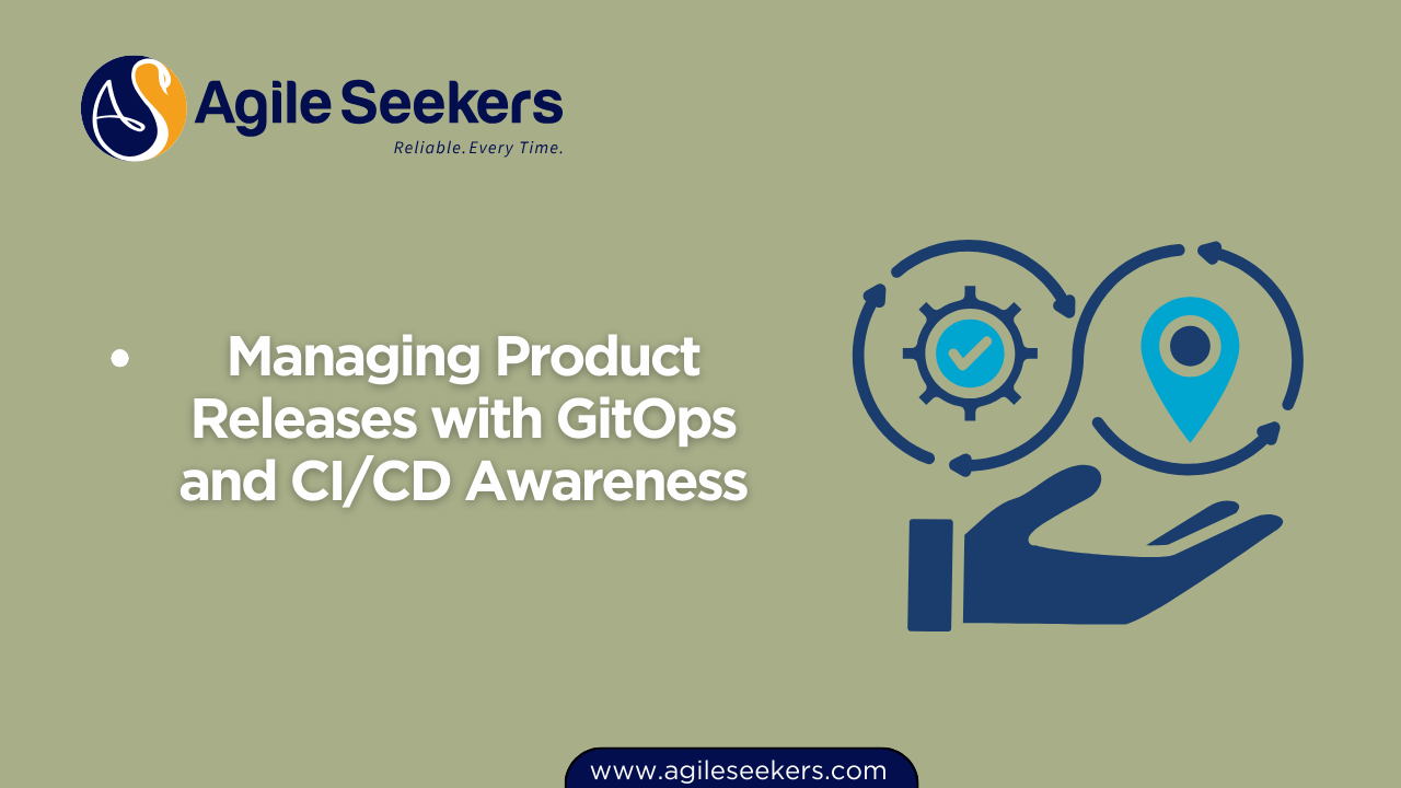 Managing Product Releases with GitOps and CI/CD Awareness Managing Product Releases with GitOps and CI/CD Awareness