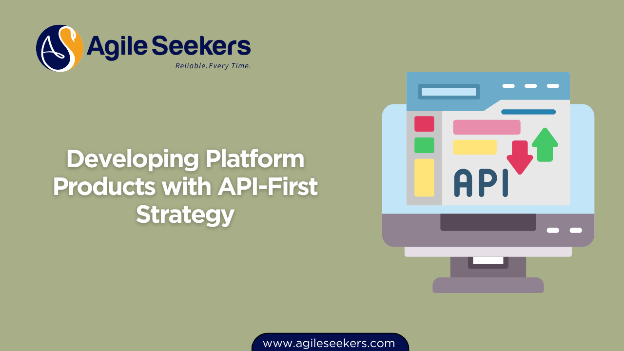 Developing Platform Products with API-First Strategy Developing Platform Products with API-First Strategy