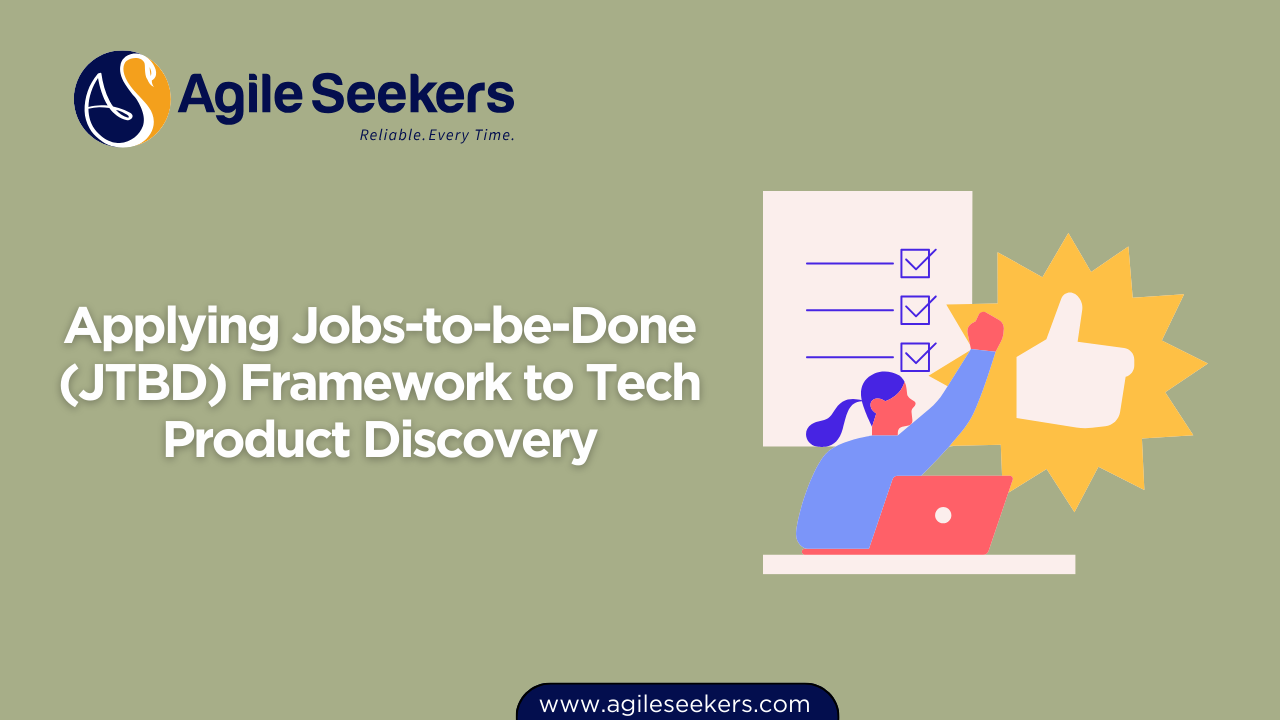 Applying Jobs-to-be-Done Framework to Tech Product Discovery Applying Jobs-to-be-Done Framework to Tech Product Discovery