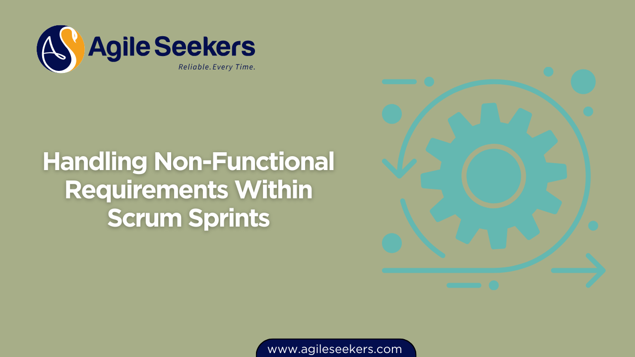 Handling Non-Functional Requirements Within Scrum Sprints Handling Non-Functional Requirements Within Scrum Sprints