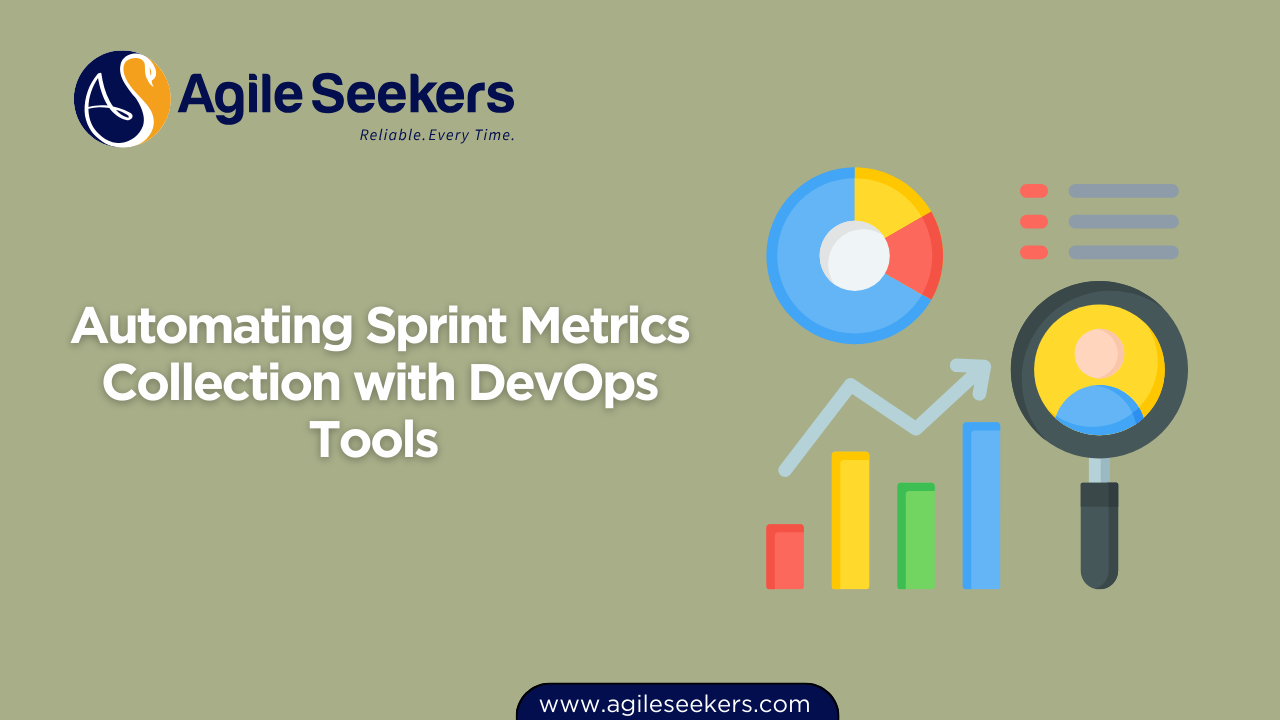 Automating Sprint Metrics Collection with DevOps Tools Automating Sprint Metrics Collection with DevOps Tools