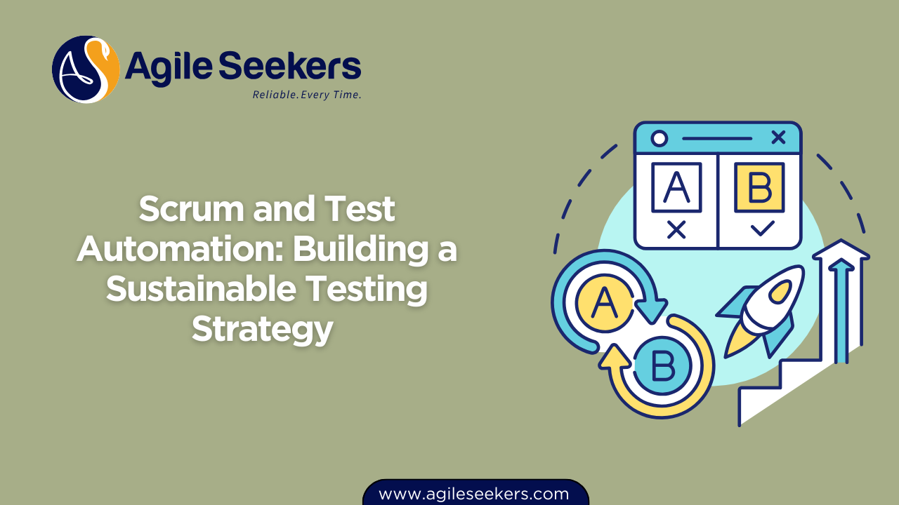 Scrum and Test Automation: Building a Sustainable Testing Strategy Scrum and Test Automation: Building a Sustainable Testing Strategy