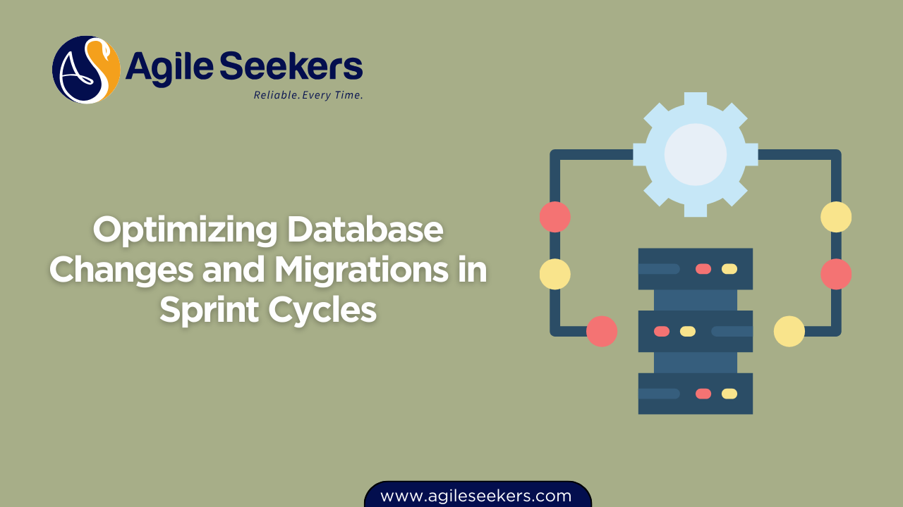 Optimizing Database Changes and Migrations in Sprint Cycles Optimizing Database Changes and Migrations in Sprint Cycles