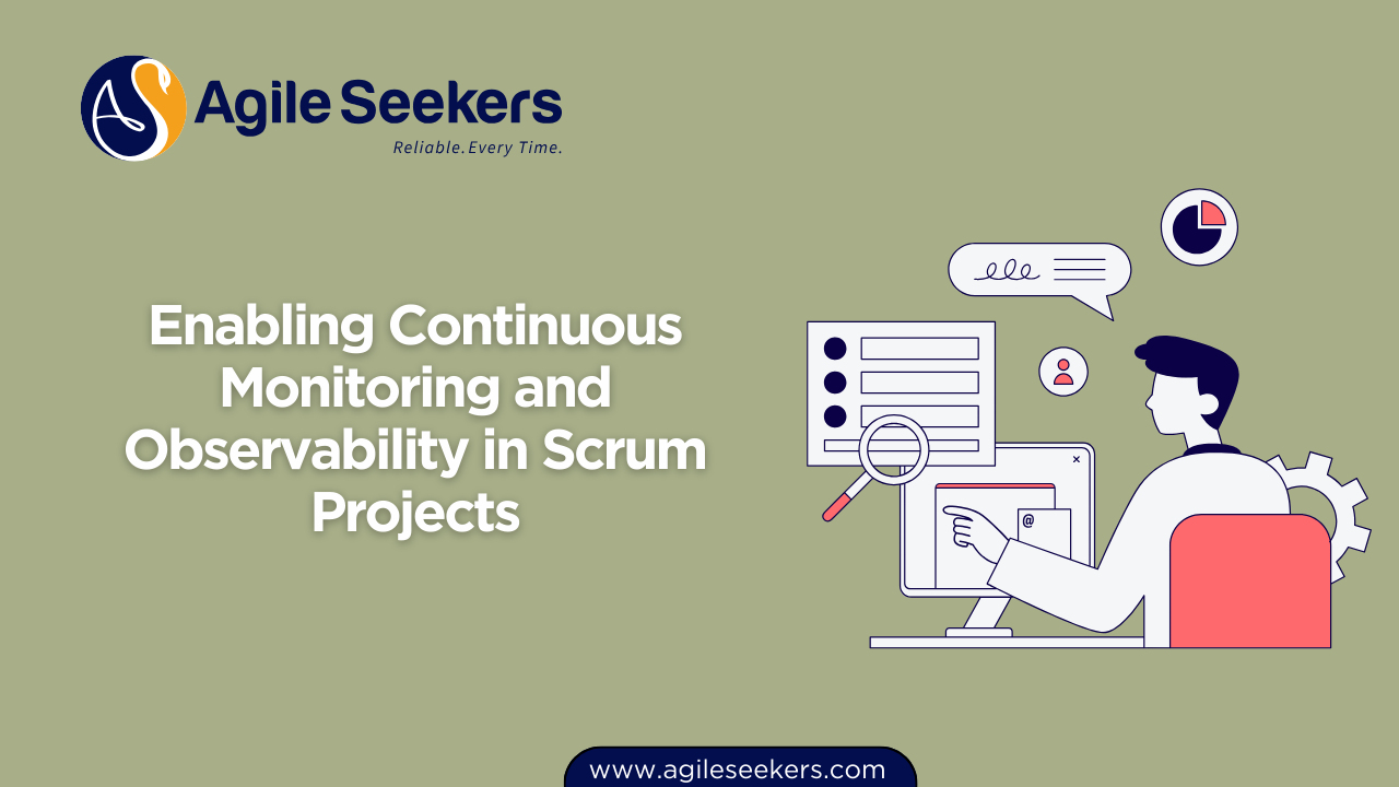 Enabling Continuous Monitoring and Observability in Scrum Projects Enabling Continuous Monitoring and Observability in Scrum Projects