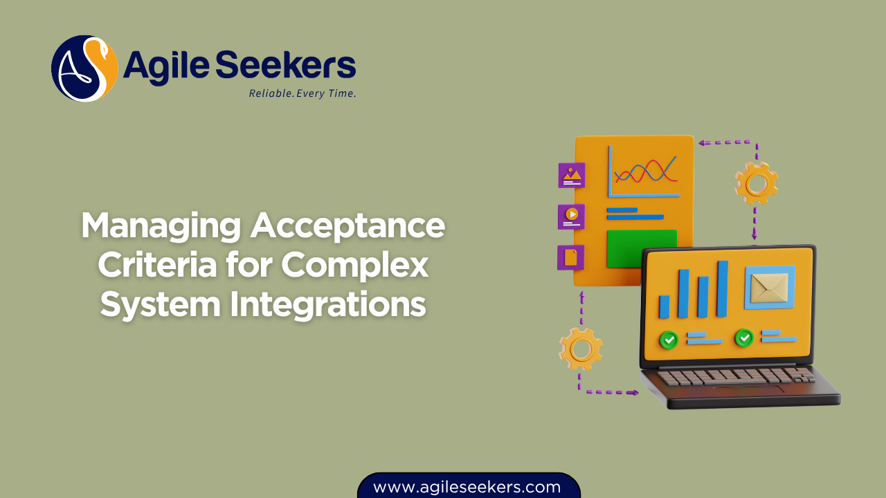 Managing Acceptance Criteria for Complex System Integrations