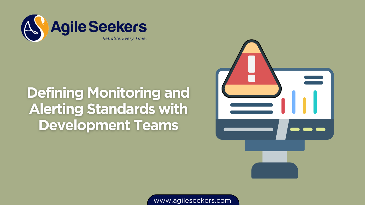 Defining Monitoring and Alerting Standards with Development Teams