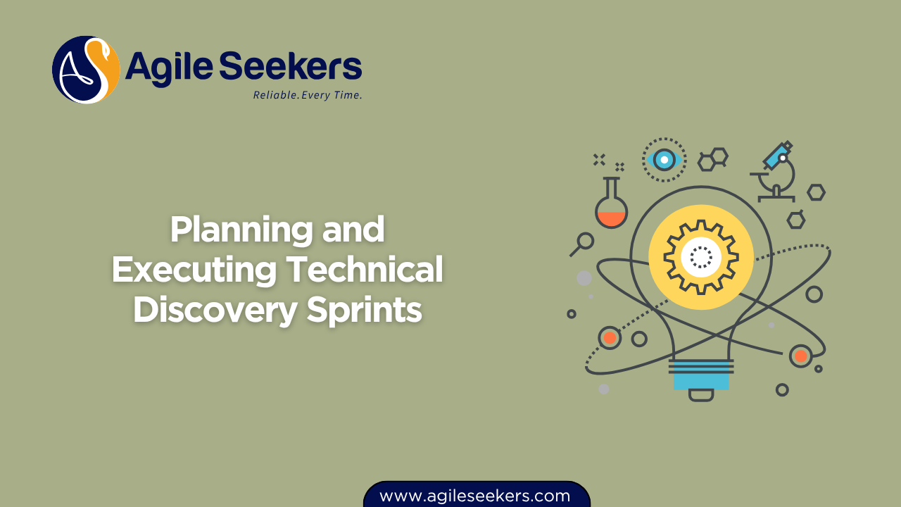 Planning and Executing Technical Discovery Sprints Planning and Executing Technical Discovery Sprints