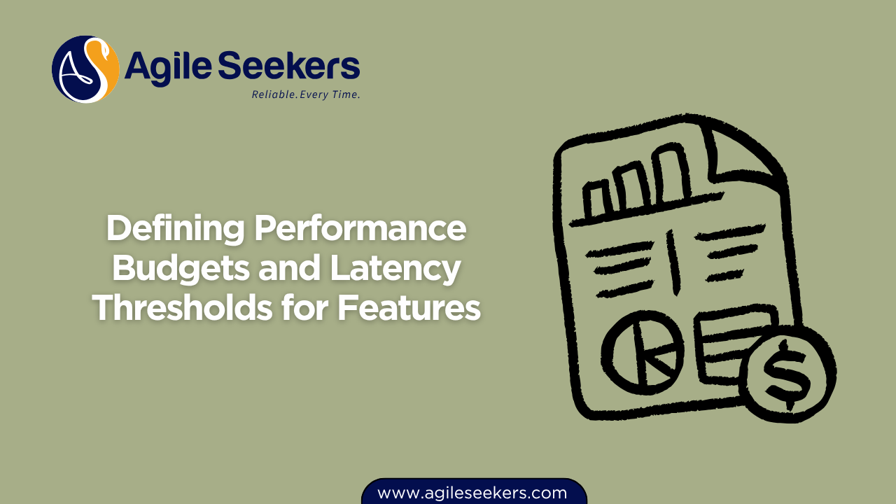 Defining Performance Budgets and Latency Thresholds for Features Defining Performance Budgets and Latency Thresholds for Features