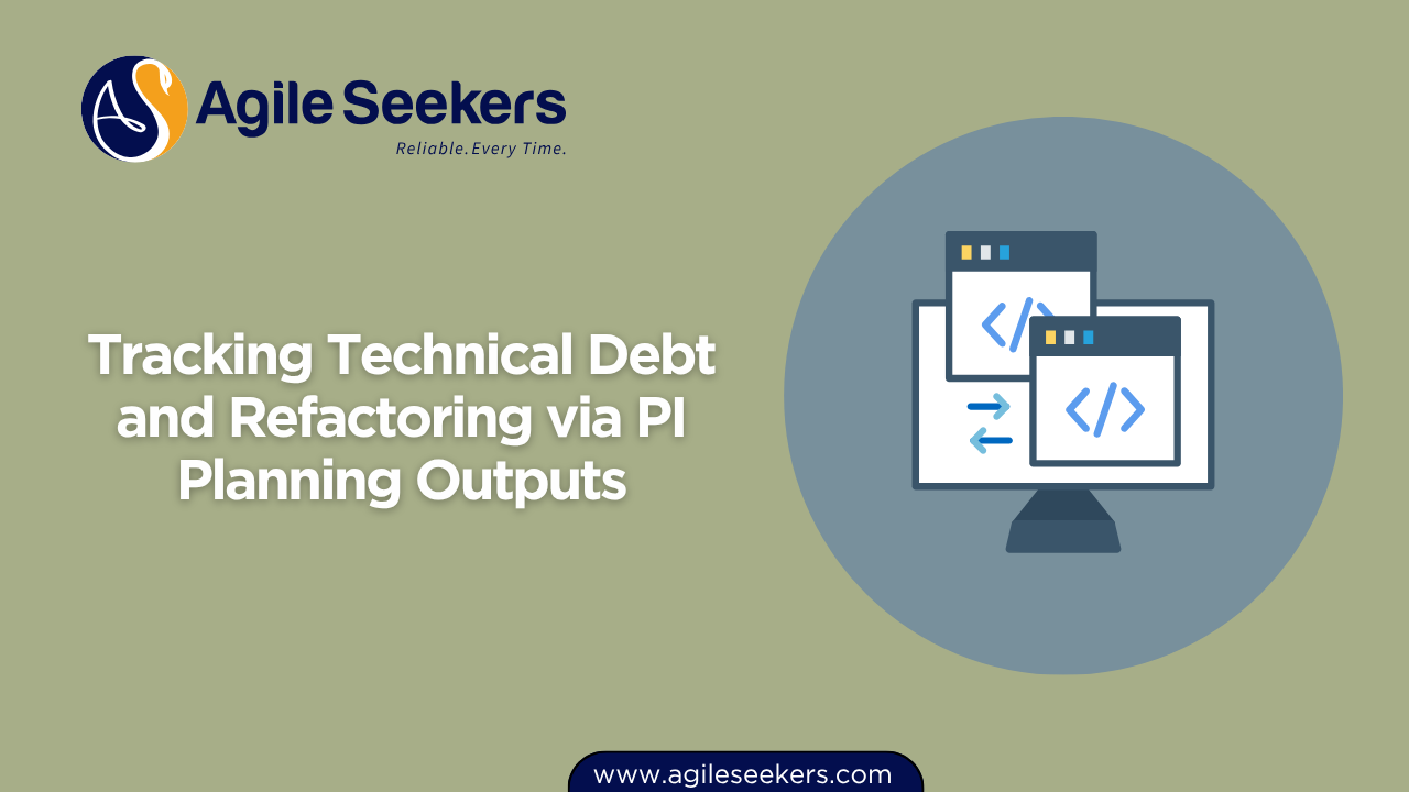 Tracking Technical Debt and Refactoring via PI Planning Outputs Tracking Technical Debt and Refactoring via PI Planning Outputs
