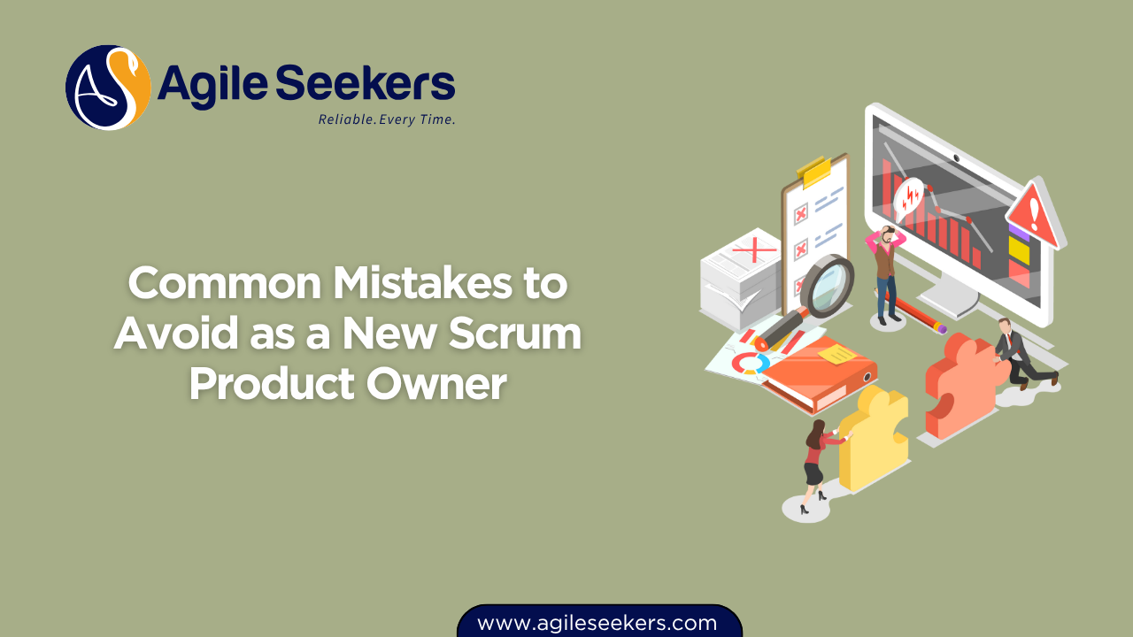 Common Mistakes to Avoid as a New Scrum Product Owner Common Mistakes to Avoid as a New Scrum Product Owner