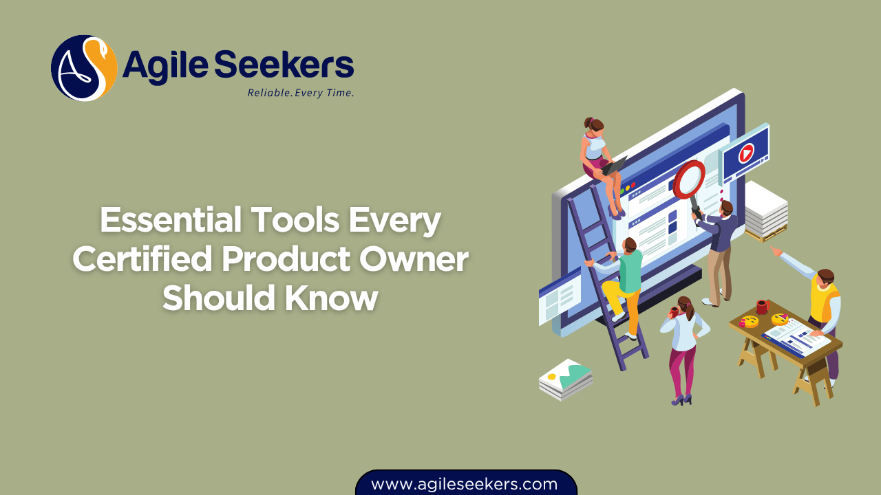 Essential Tools Every Certified Product Owner Should Know Essential Tools Every Certified Product Owner Should Know