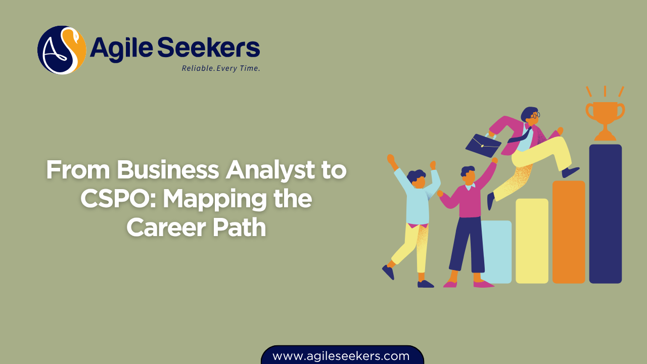 From Business Analyst to CSPO From Business Analyst to CSPO
