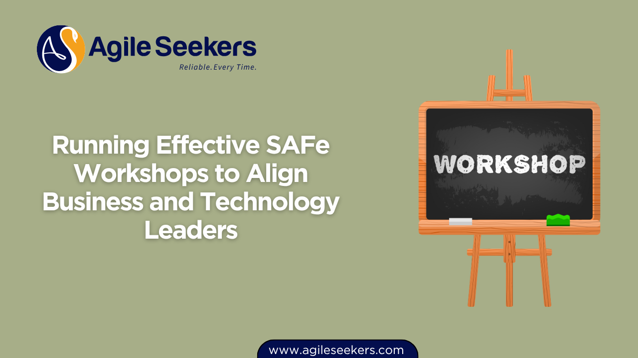 SAFe Workshops to Align Business and Technology Leaders SAFe Workshops to Align Business and Technology Leaders