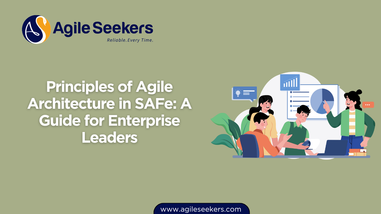 Principles of Agile Architecture in SAFe Principles of Agile Architecture in SAFe