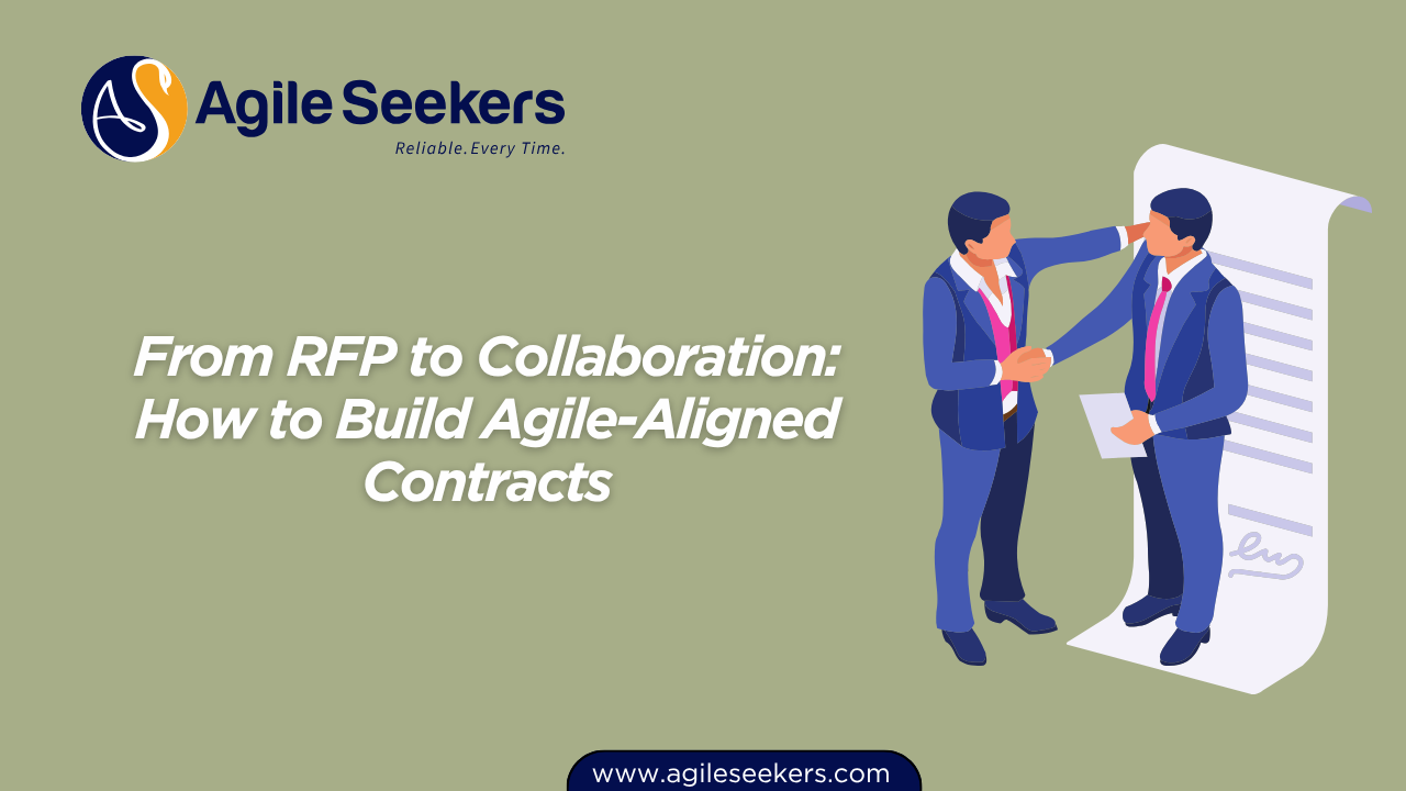 From RFP to Collaboration: How to Build Agile-Aligned Contracts From RFP to Collaboration: How to Build Agile-Aligned Contracts