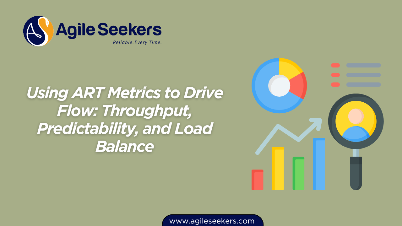 Using ART Metrics to Drive Flow Using ART Metrics to Drive Flow