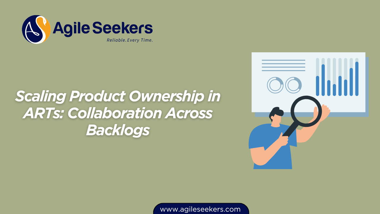 Scaling Product Ownership in ARTs Scaling Product Ownership in ARTs