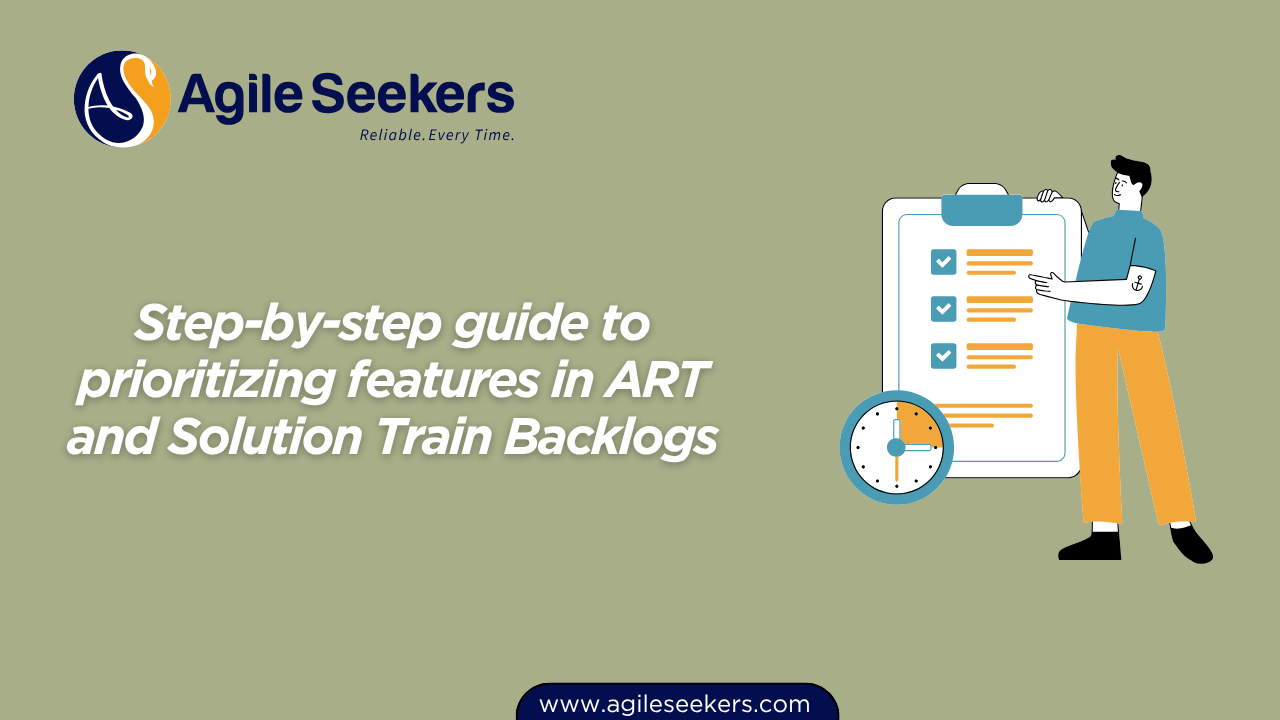 Guide to prioritizing features in ART and Solution Train Backlogs Guide to prioritizing features in ART and Solution Train Backlogs