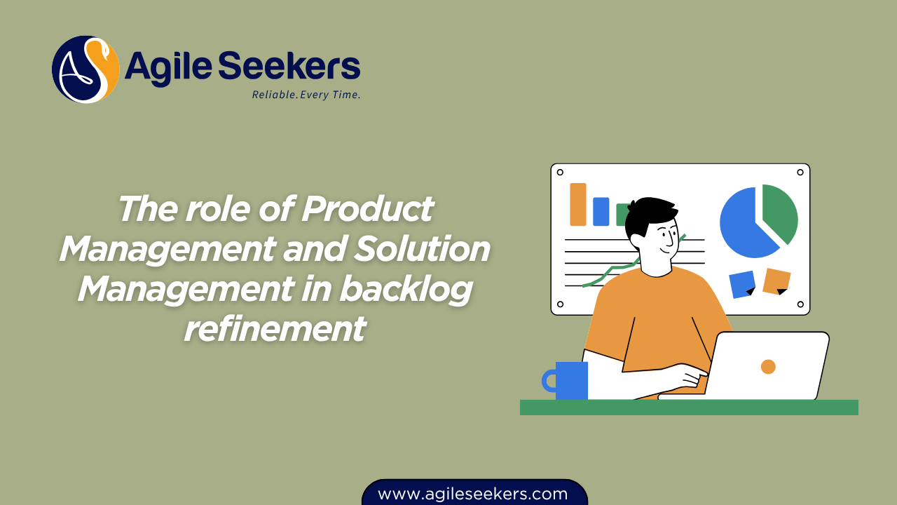 Role of Product Management and Solution Management in backlog Role of Product Management and Solution Management in backlog