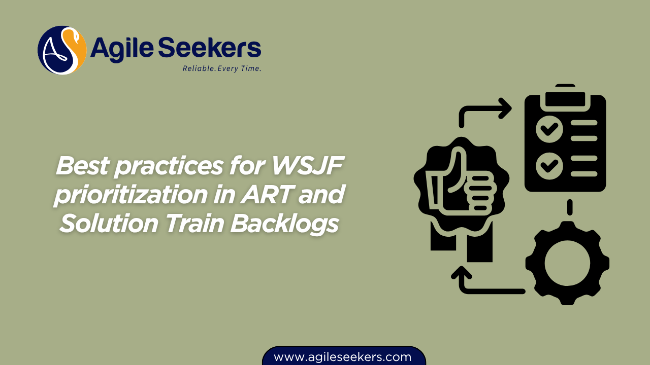 Best practices for WSJF prioritization in ART Best practices for WSJF prioritization in ART