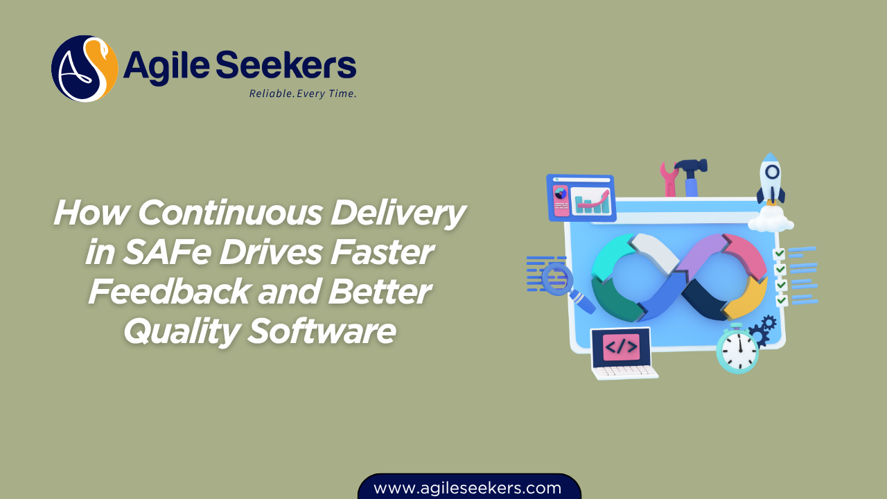 Continuous Delivery in SAFe Drives Faster Feedback and Better Quality Software Continuous Delivery in SAFe Drives Faster Feedback and Better Quality Software