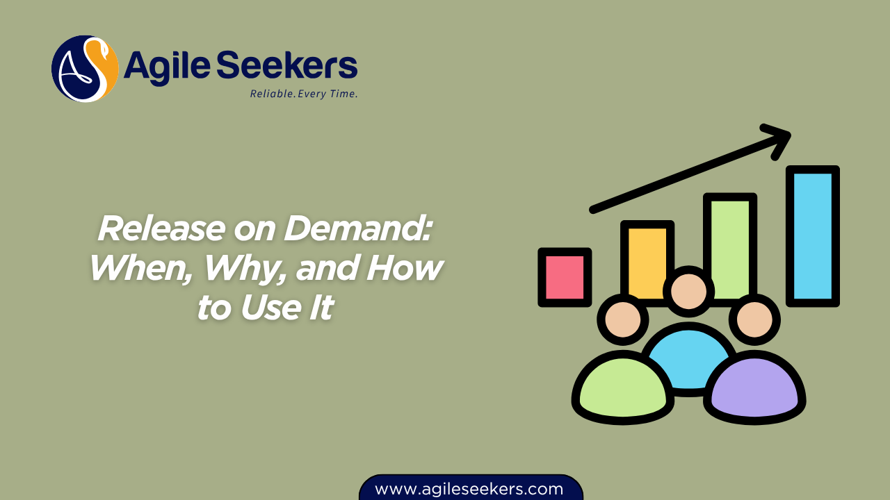Release on Demand: When, Why, and How to Use It Release on Demand: When, Why, and How to Use It