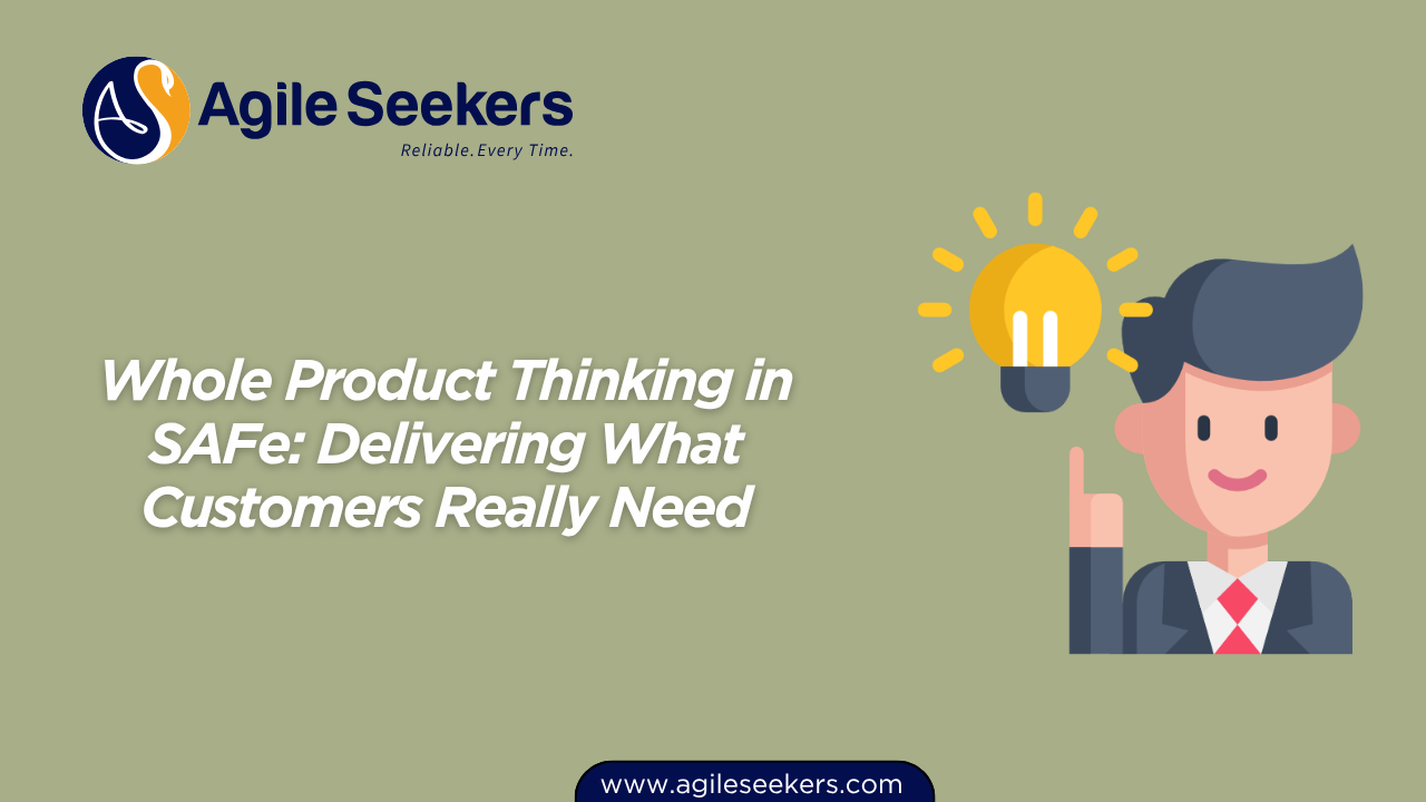 Whole Product Thinking in SAFe Whole Product Thinking in SAFe