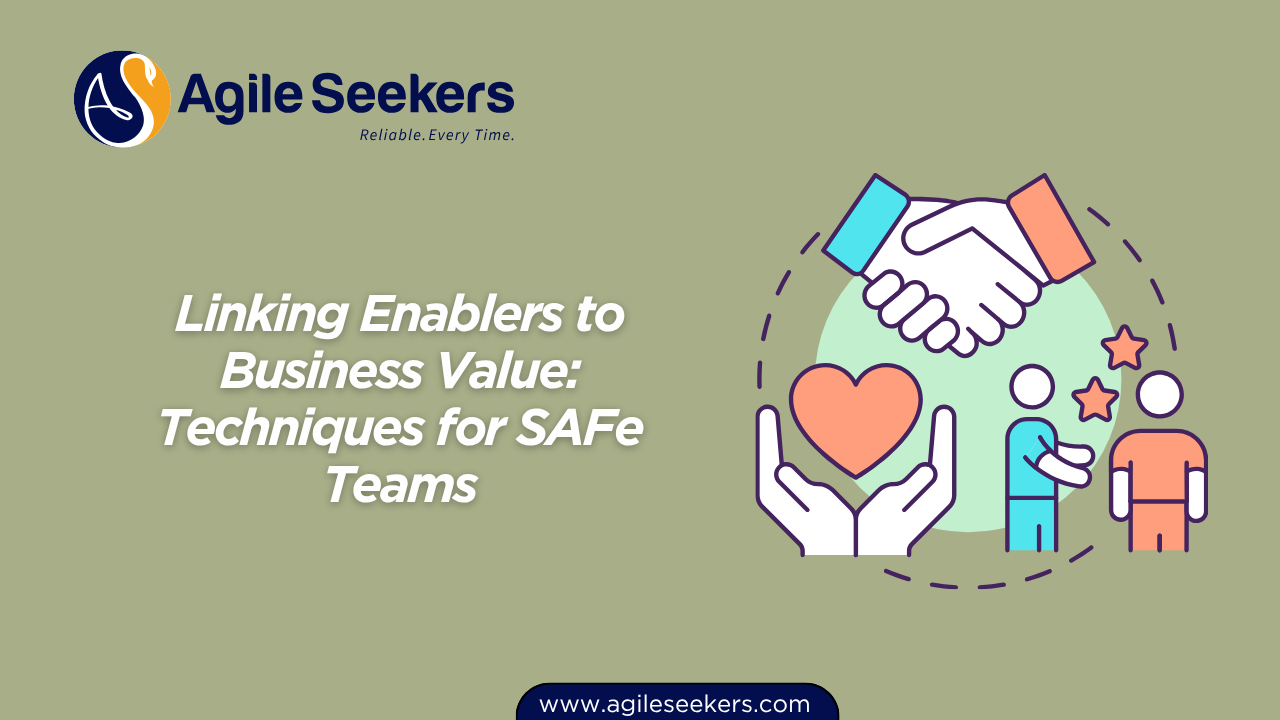 Linking Enablers to Business Value Linking Enablers to Business Value