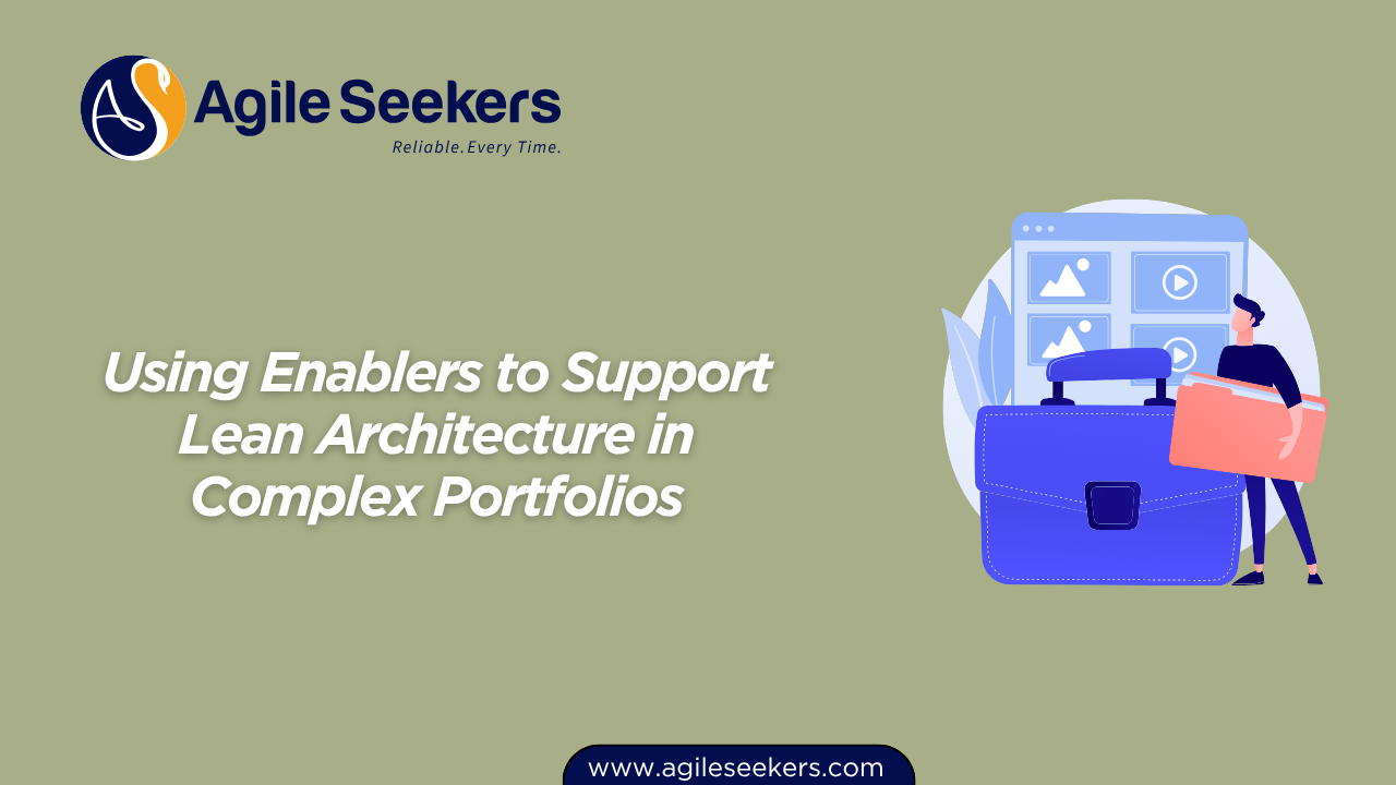 Using Enablers to Support Lean Architecture Using Enablers to Support Lean Architecture