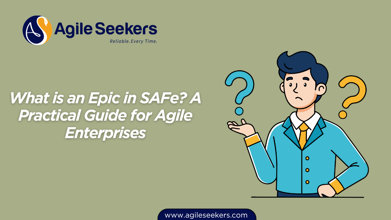 What is an Epic in SAFe? What is an Epic in SAFe?