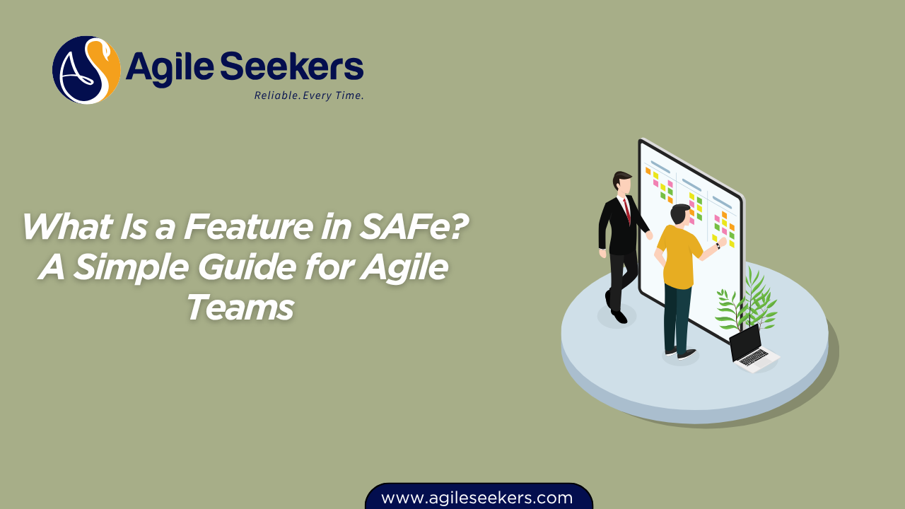 What Is a Feature in SAFe What Is a Feature in SAFe